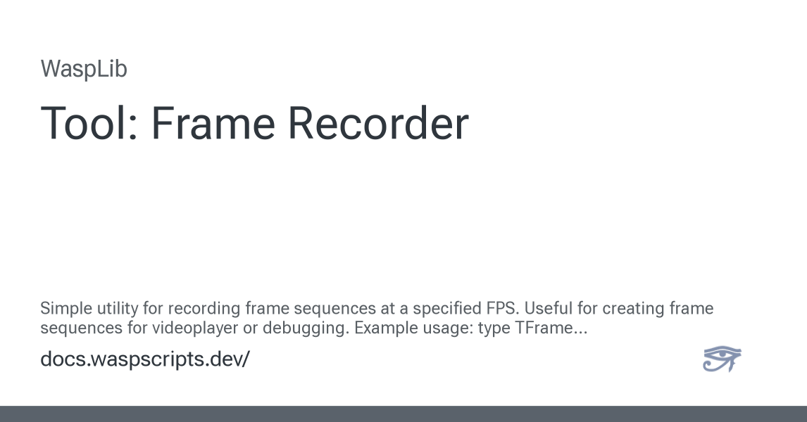 Memory Frame Recorder Tool: Frame Recorder - WaspLib documentation
